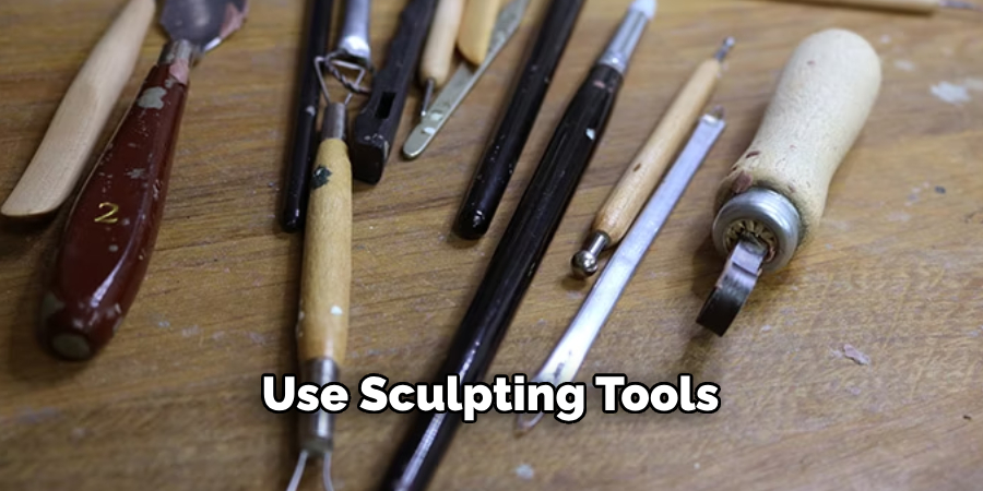 Use Sculpting Tools