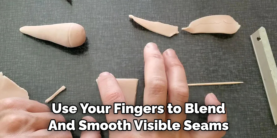 Use Your Fingers to Blend 
And Smooth Visible Seams