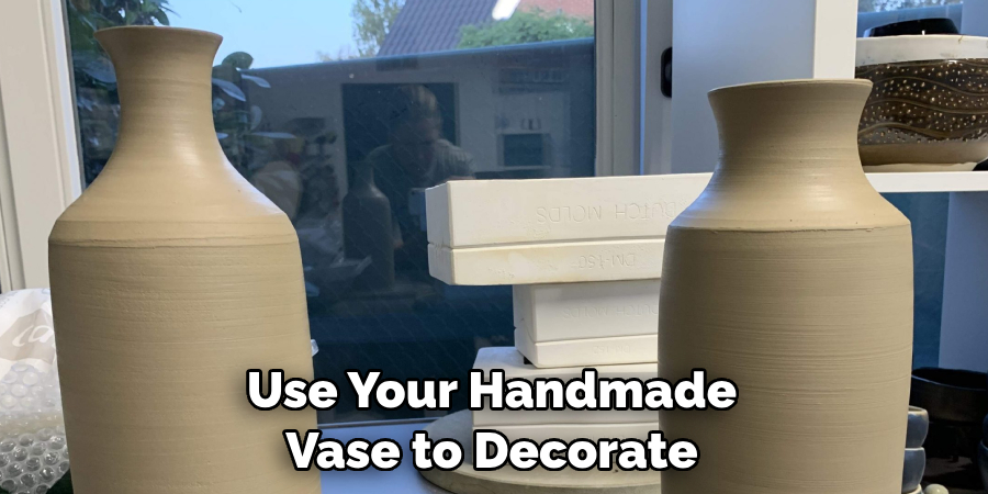 Use Your Handmade Vase to Decorate