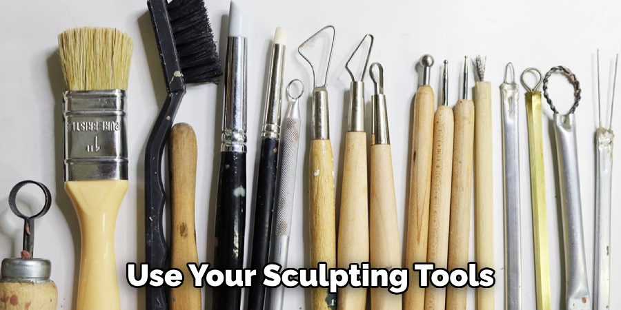 Use Your Sculpting Tools