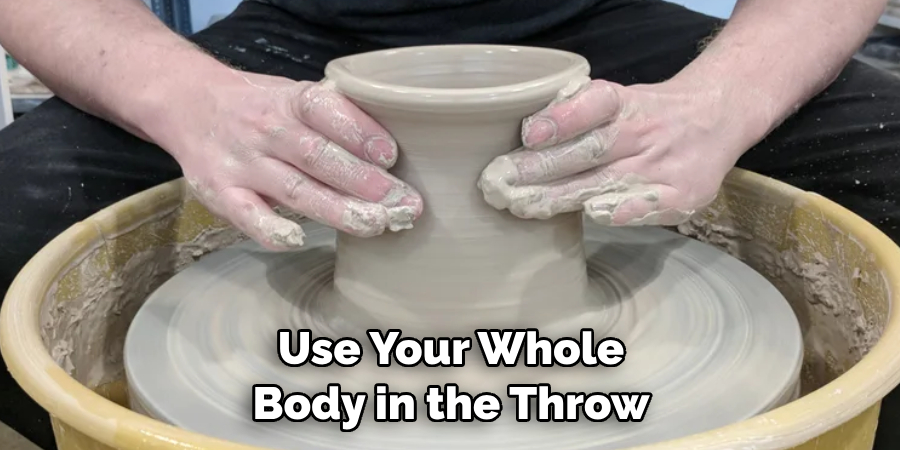 Use Your Whole Body in the Throw