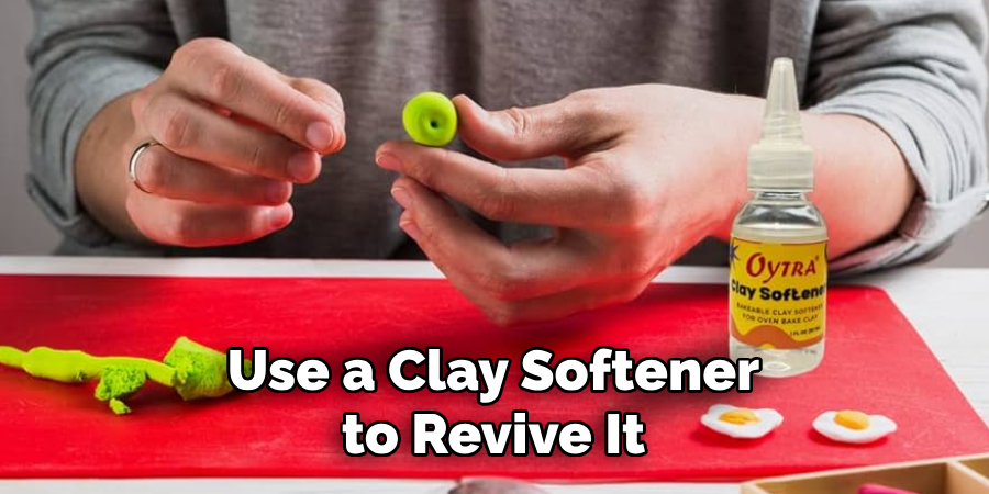 Use a Clay Softener to Revive It