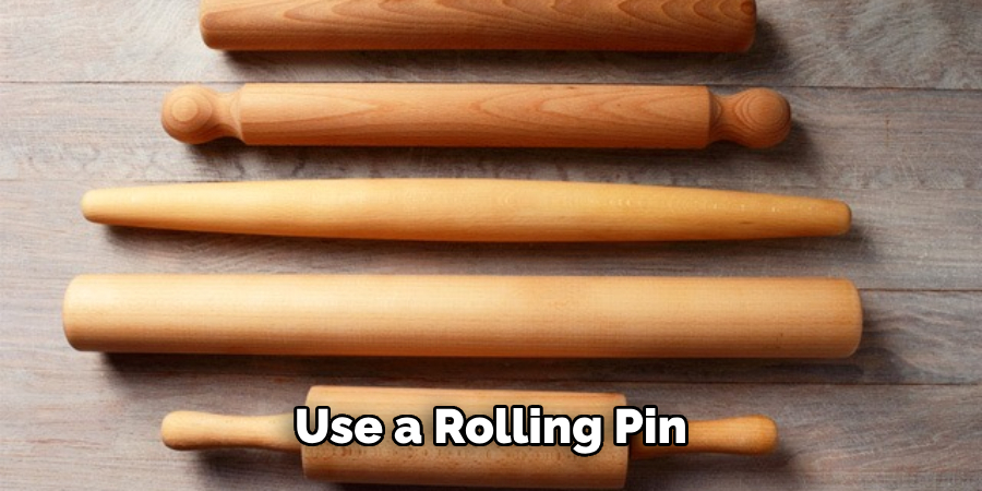 Use a Rolling Pin