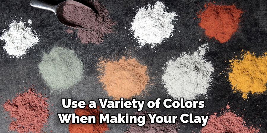 Use a Variety of Colors When Making Your Clay