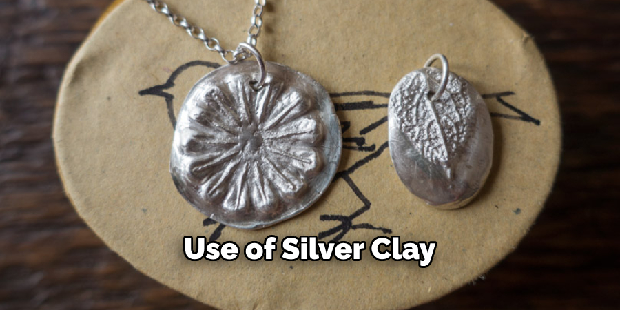  Use of Silver Clay 
