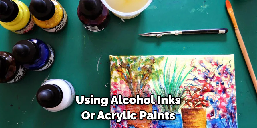 Using Alcohol Inks Or Acrylic Paints