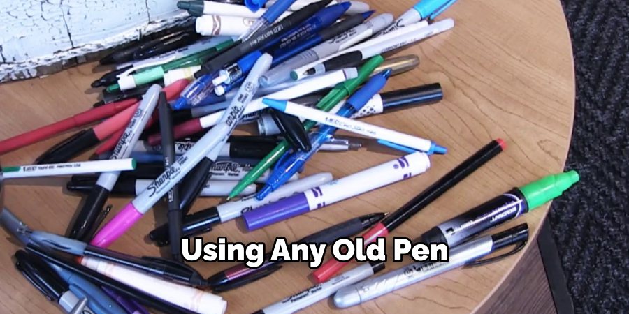 Using Any Old Pen