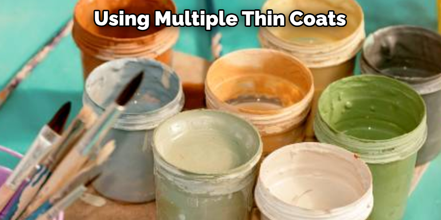 Using Multiple Thin Coats