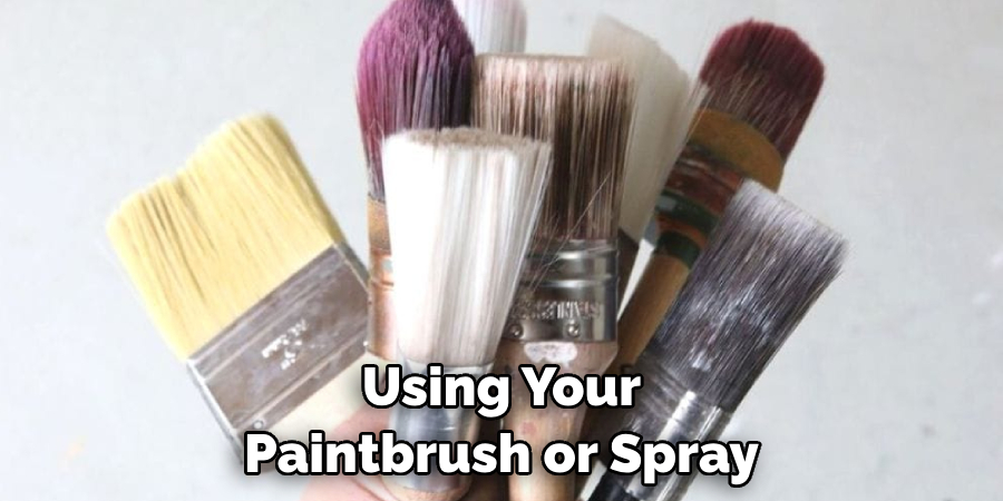 Using Your Paintbrush or Spray