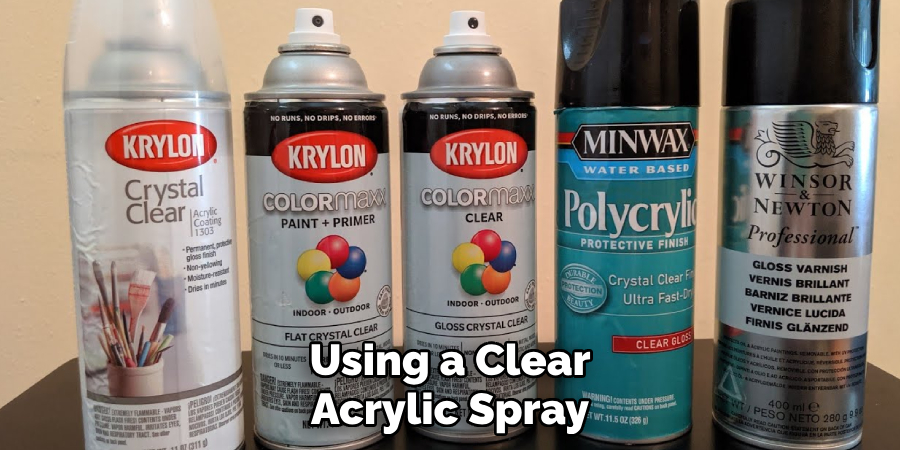 Using a Clear Acrylic Spray