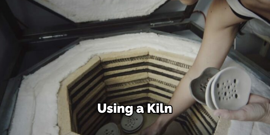 Using a Kiln