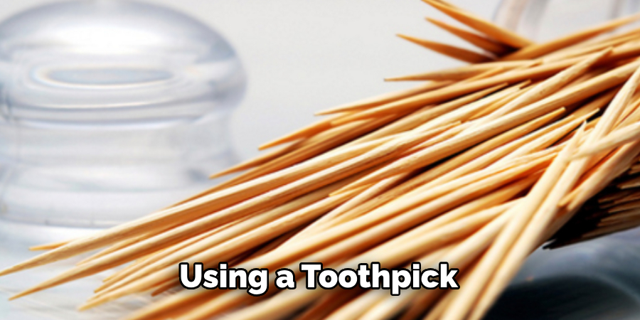 Using a Toothpick