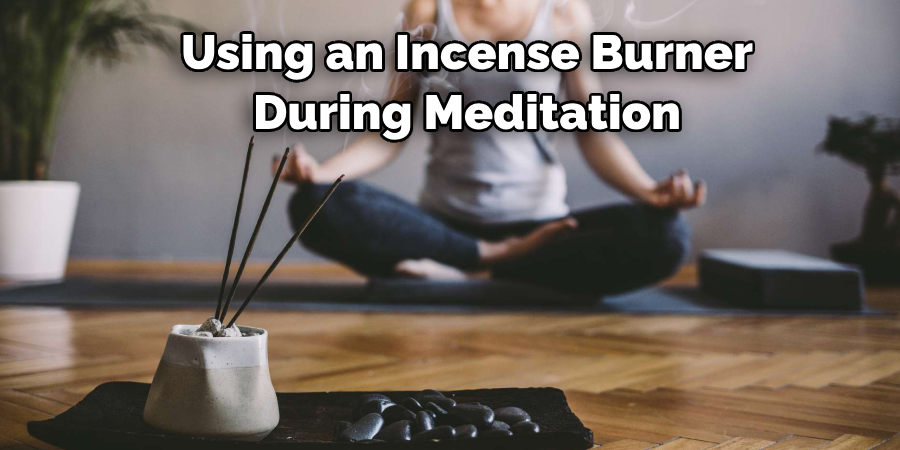 Using an Incense Burner During Meditation