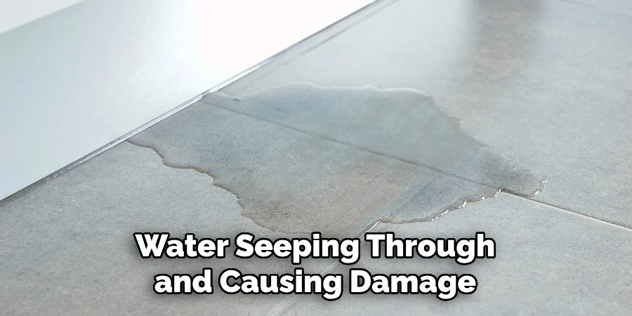 Water Seeping Through and Causing Damage