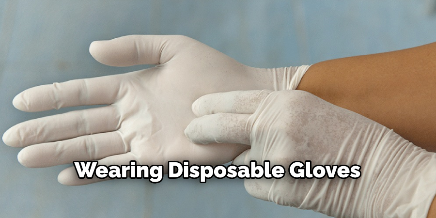 Wearing Disposable Gloves