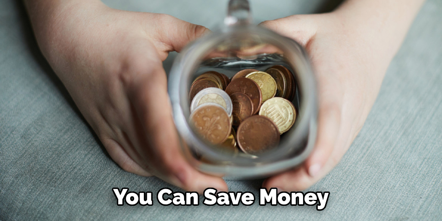 You Can Save Money