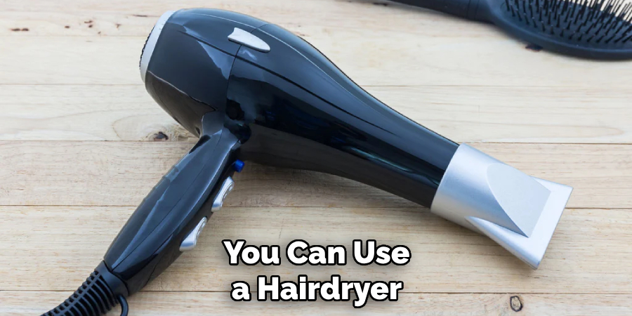 You Can Use a Hairdryer