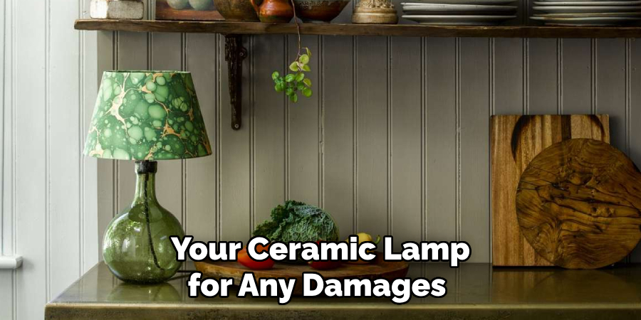 Your Ceramic Lamp for Any Damages 