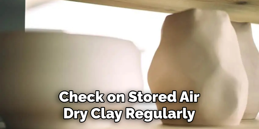 Check on Stored Air Dry Clay Regularly