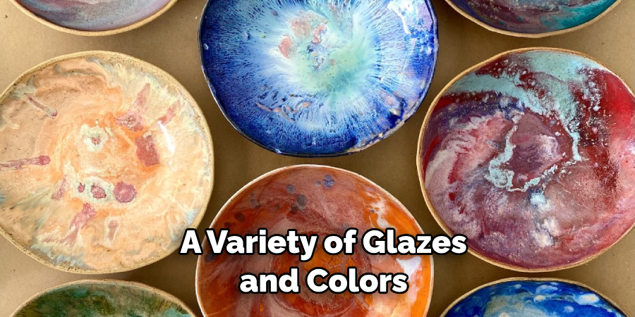 A Variety of Glazes and Colors