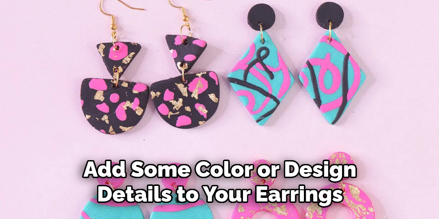 Add Some Color or Design Details to Your Earrings