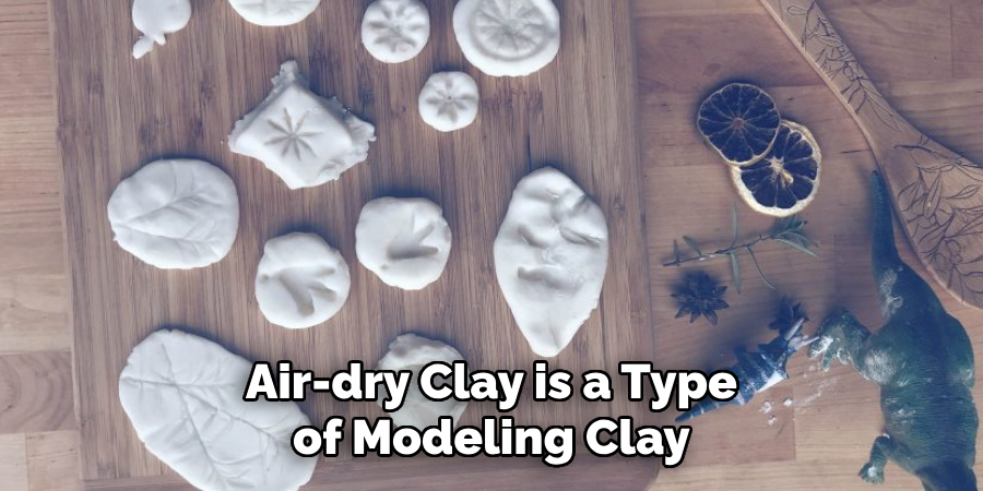 Air-dry Clay is a Type of Modeling Clay