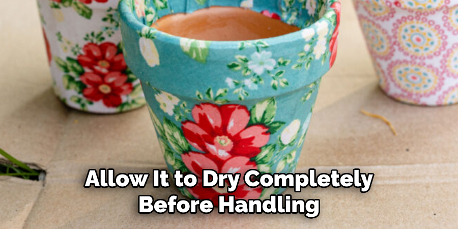 Allow It to Dry Completely Before Handling