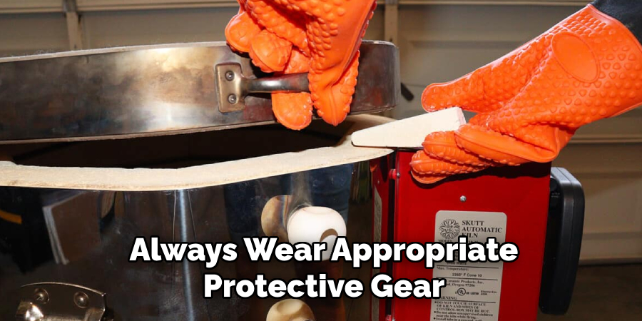 Always Wear Appropriate Protective Gear