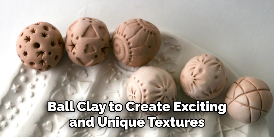 Ball Clay to Create Exciting and Unique Textures