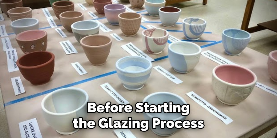 Before Starting the Glazing Process