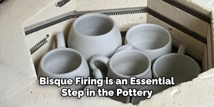 Bisque Firing is an Essential Step in the Pottery