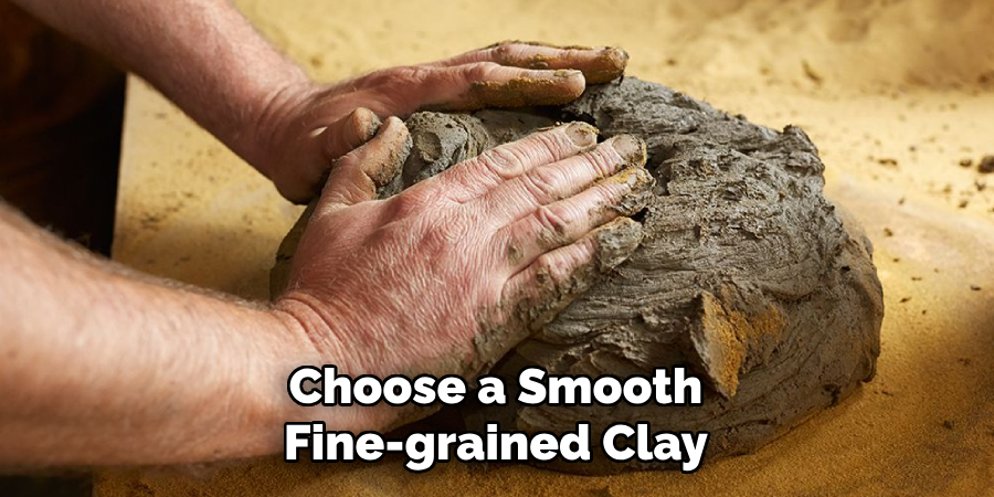 Choose a Smooth Fine-grained Clay