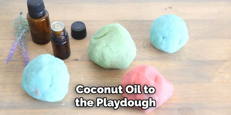 Coconut Oil to the Playdough