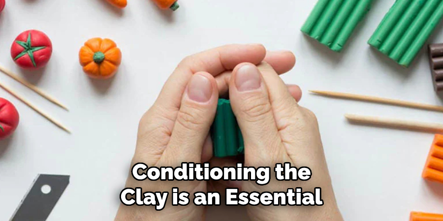 Conditioning the Clay is an Essential