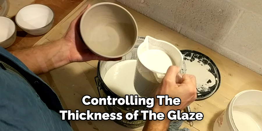 Controlling the Thickness of the Glaze