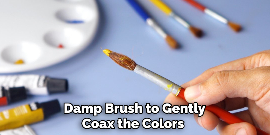 Damp Brush to Gently Coax the Colors