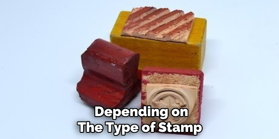 Depending on the Type of Stamp 