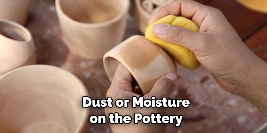 Dust or Moisture on the Pottery