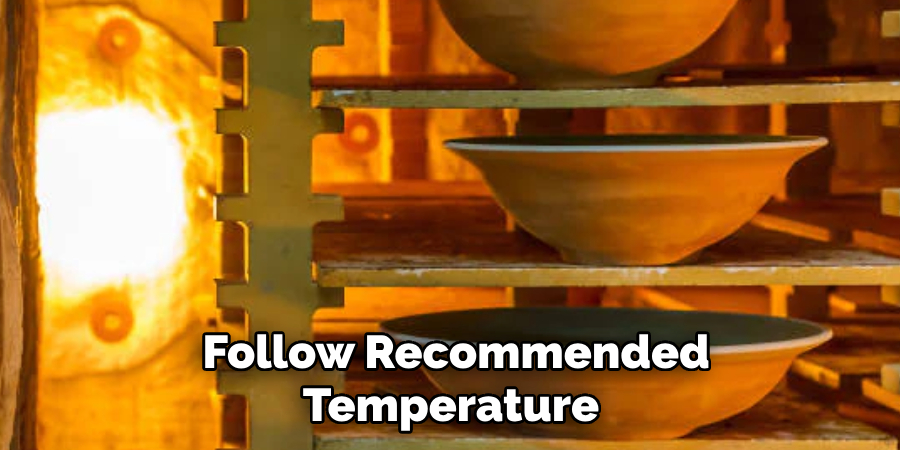 Follow Recommended Temperature