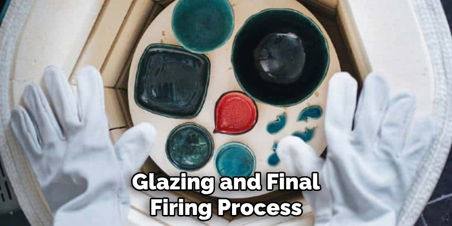 Glazing and Final Firing Process