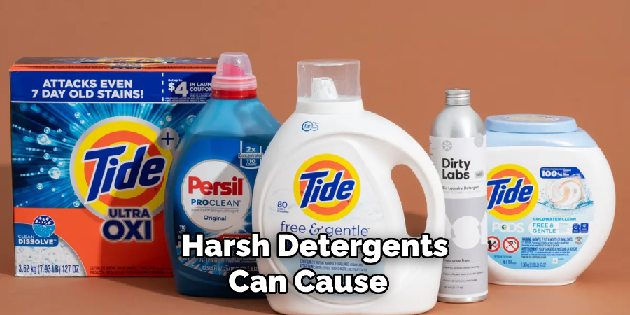 Harsh Detergents Can Cause 