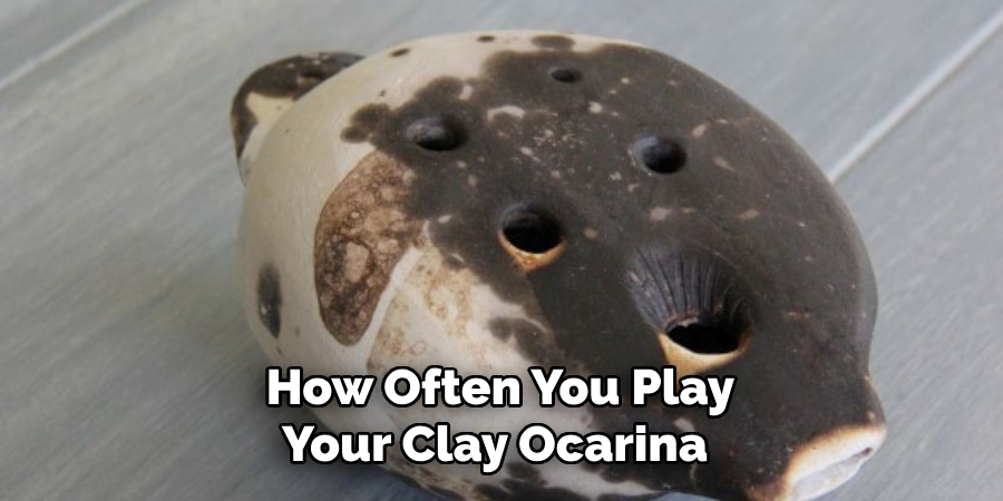 How Often You Play Your Clay Ocarina 