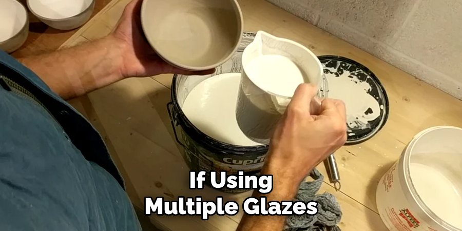 If Using Multiple Glazes