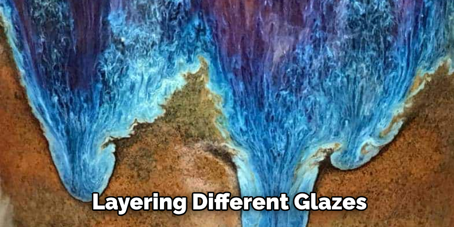 Layering Different Glazes