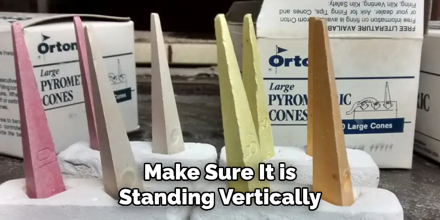 Make Sure It is Standing Vertically