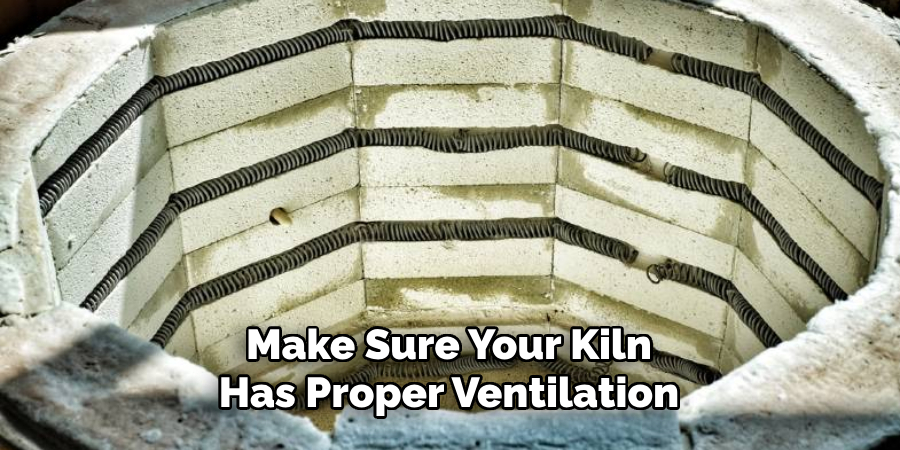 Make Sure Your Kiln Has Proper Ventilation