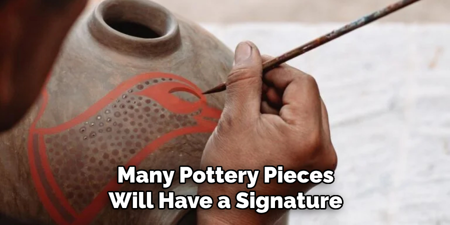 Many Pottery Pieces Will Have a Signature