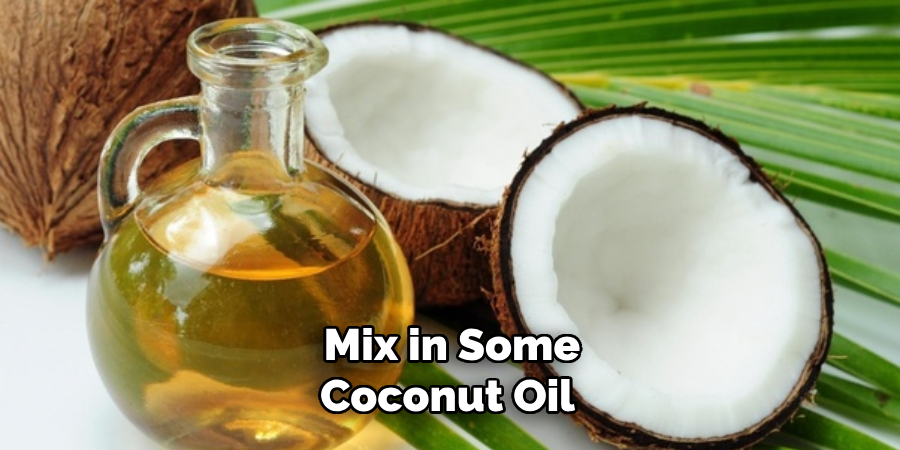 Mix in Some Coconut Oil 