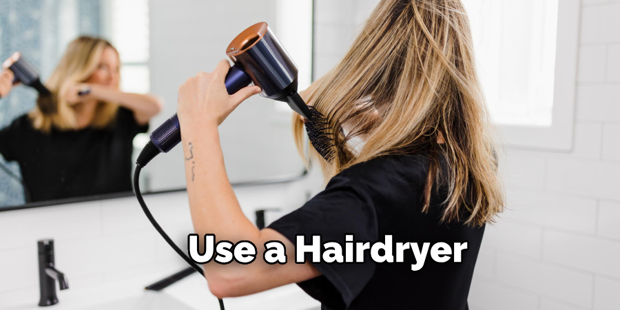 Use a Hairdryer