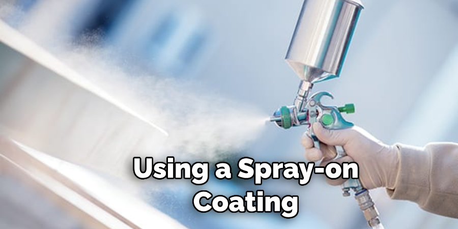 Using a Spray-on Coating